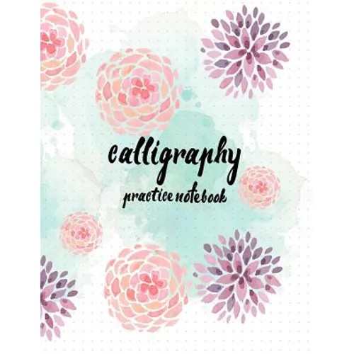 Calligraphy Practice Notebook: Hand Lettering Workbook — Paperback
