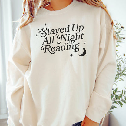 Stayed Up All Night Reading Book Lover Sweatshirt
