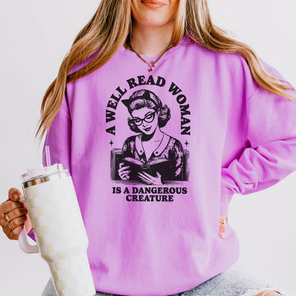 A Well Read Woman Is a Dangerous Creature Book Lover Sweatshirt