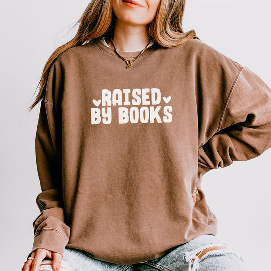 Raised By Books Book Lover Sweatshirt