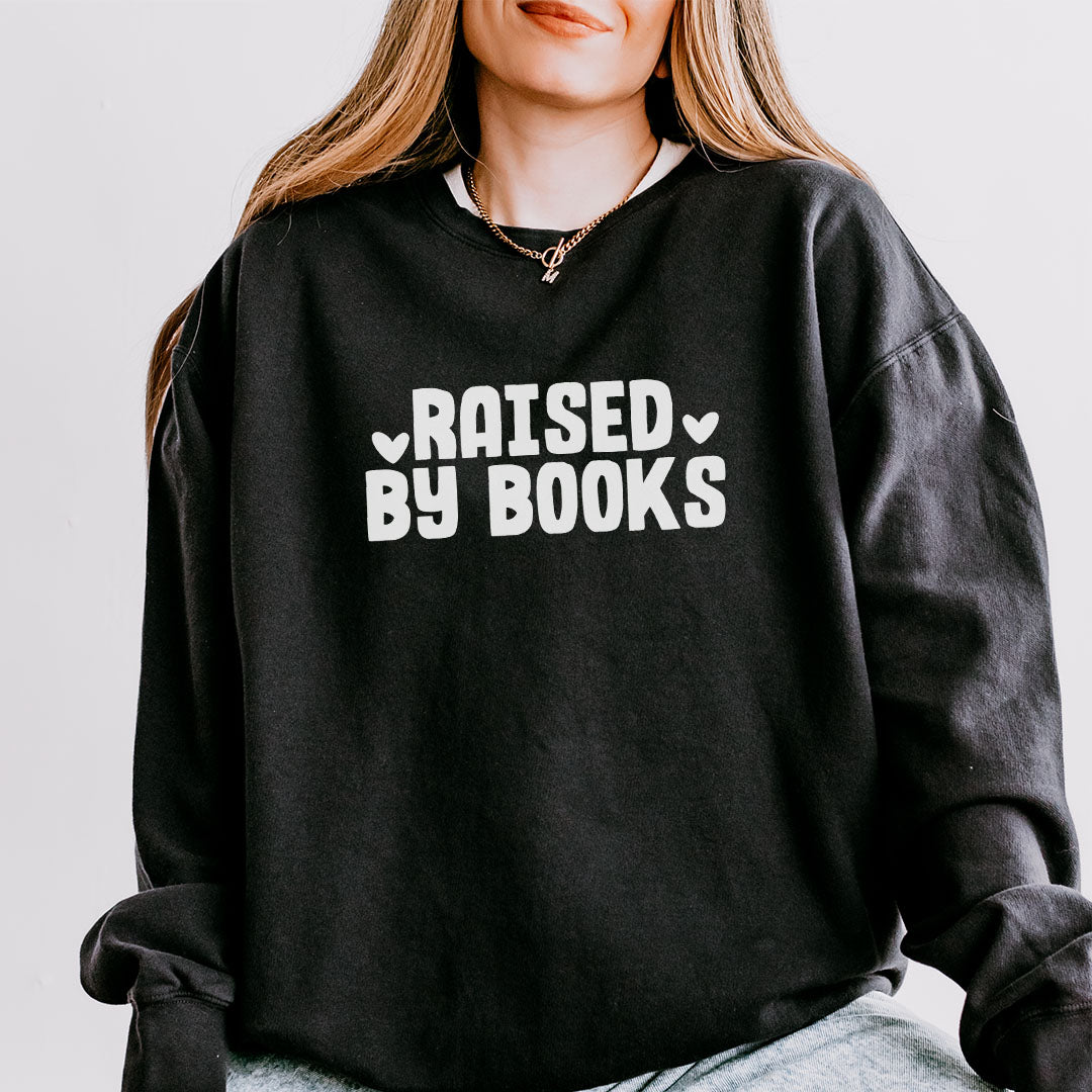 Raised By Books Book Lover Sweatshirt