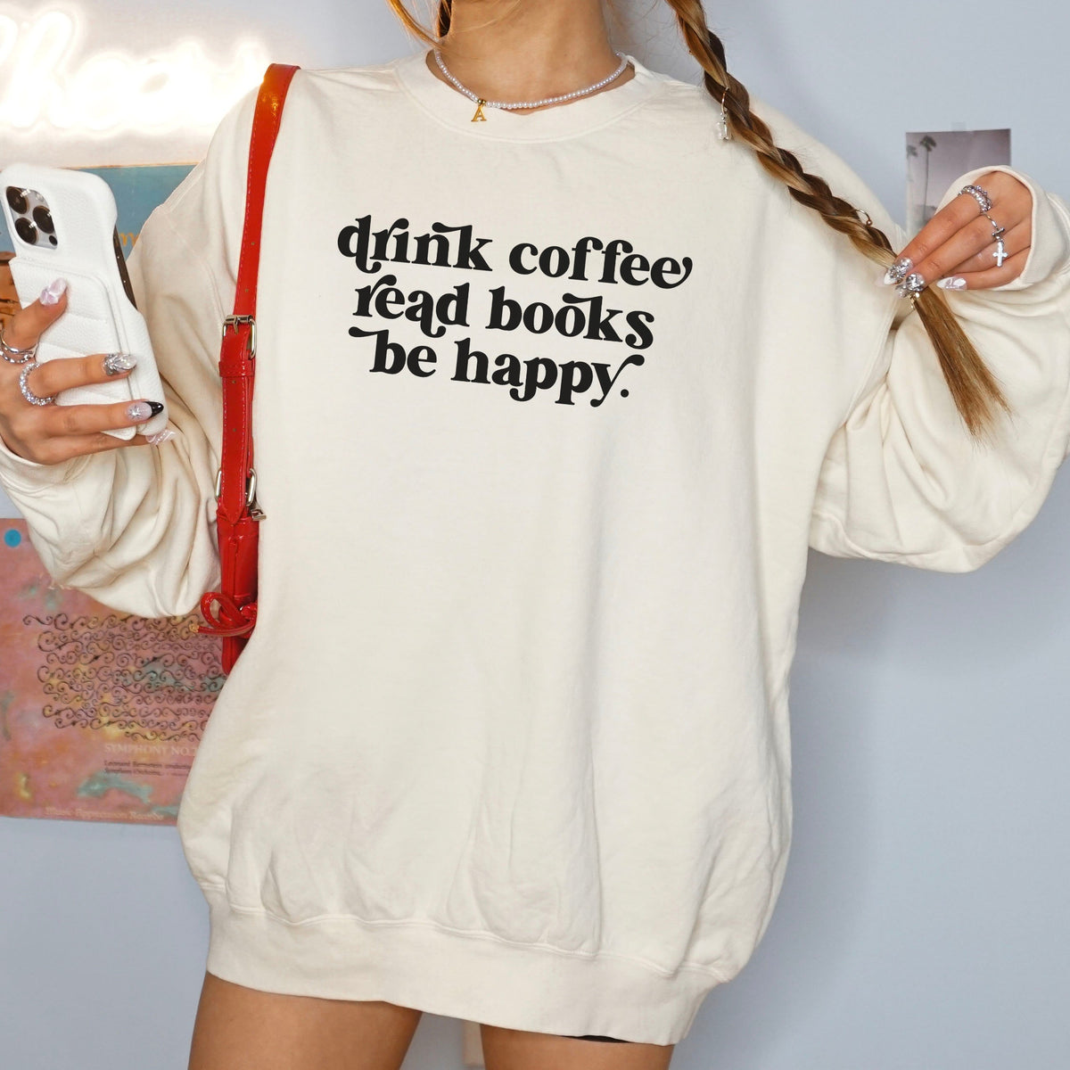 Drink Coffee Read Books Be Happy Book Lover Sweatshirt