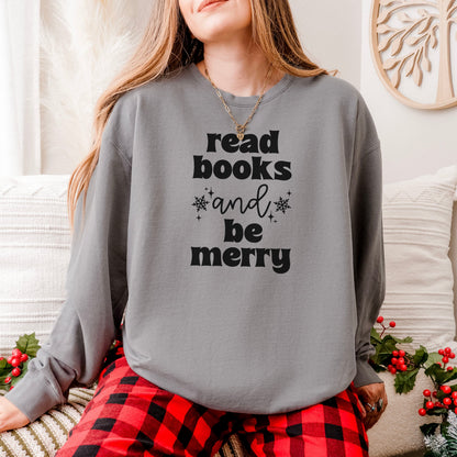 Read Books and Be Merry Book Lover Sweatshirt