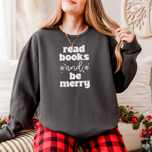 Read Books and Be Merry Book Lover Sweatshirt