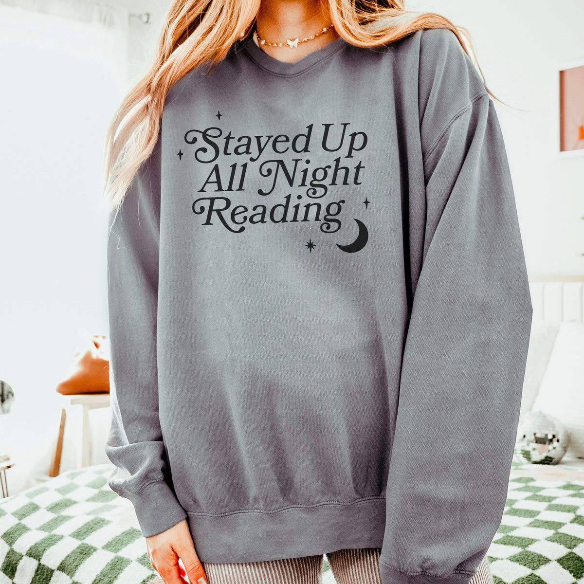Stayed Up All Night Reading Book Lover Sweatshirt