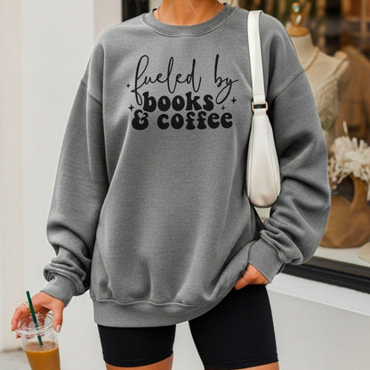 Fueled by Books and Coffee Book Lover Sweatshirt
