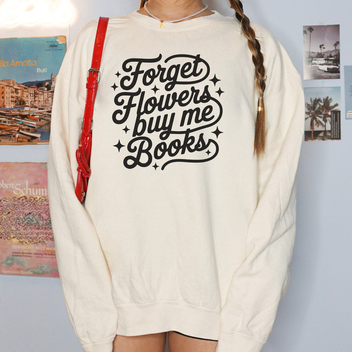 Forget Flowers Buy Me Books Book Lover Sweatshirt