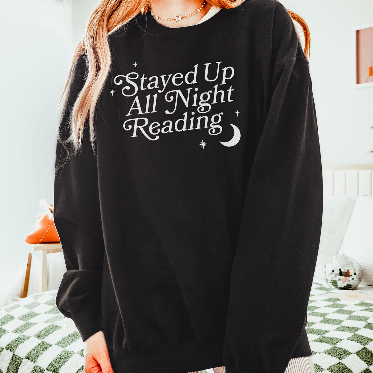 Stayed Up All Night Reading Book Lover Sweatshirt