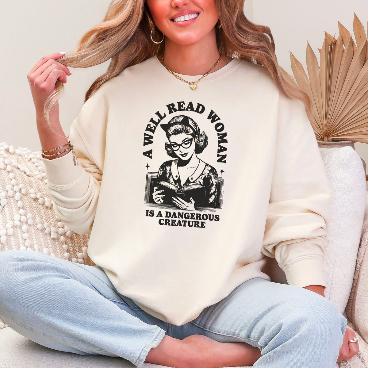 A Well Read Woman Is a Dangerous Creature Book Lover Sweatshirt
