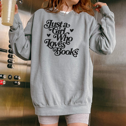 Just a Girl Who Loves Books Book Lover Sweatshirt