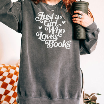 Just a Girl Who Loves Books Book Lover Sweatshirt