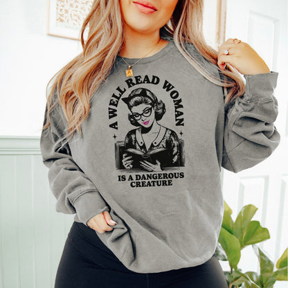 A Well Read Woman Is a Dangerous Creature Book Lover Sweatshirt