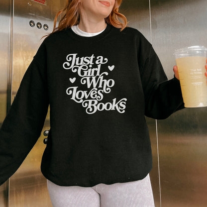 Just a Girl Who Loves Books Book Lover Sweatshirt